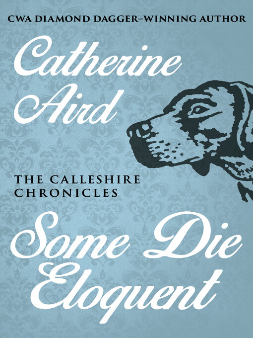 Title details for Some Die Eloquent by Catherine Aird - Available